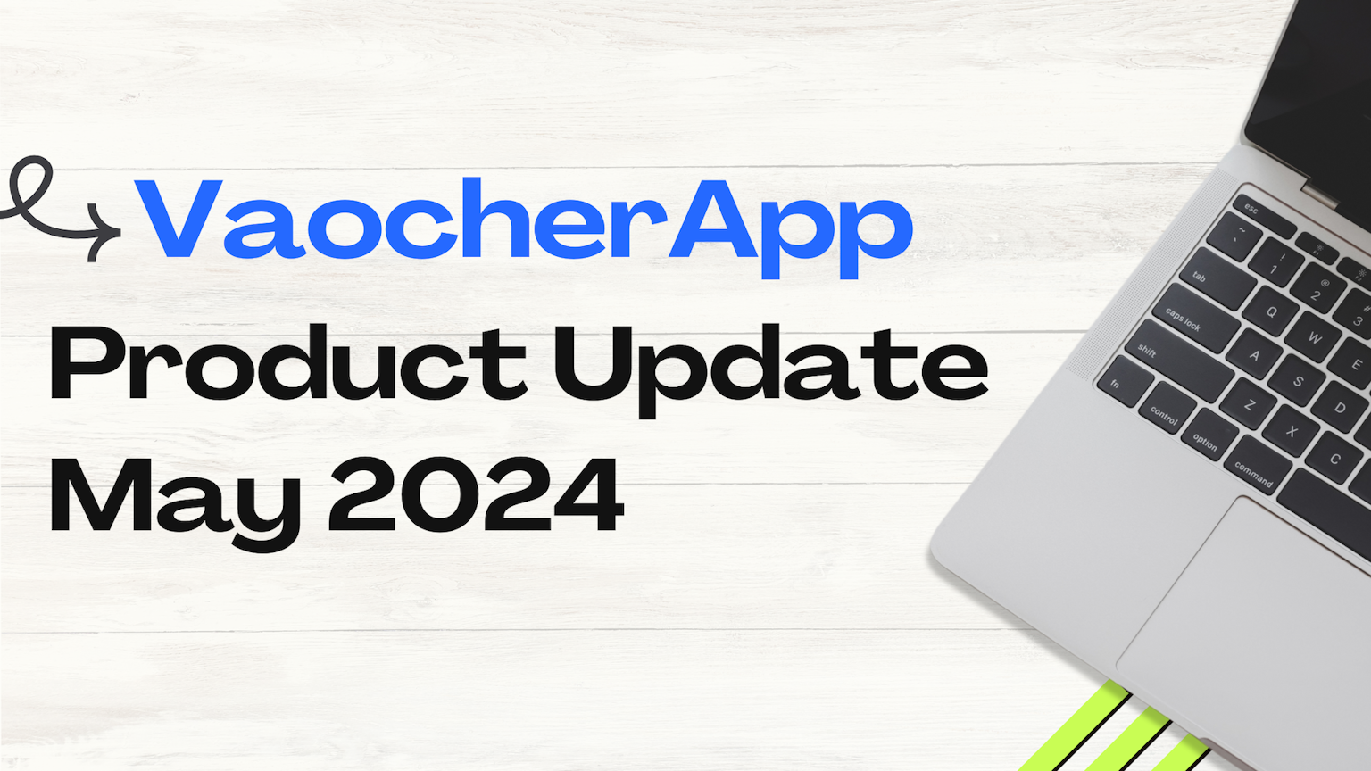 VaocherApp Product Update May 2024