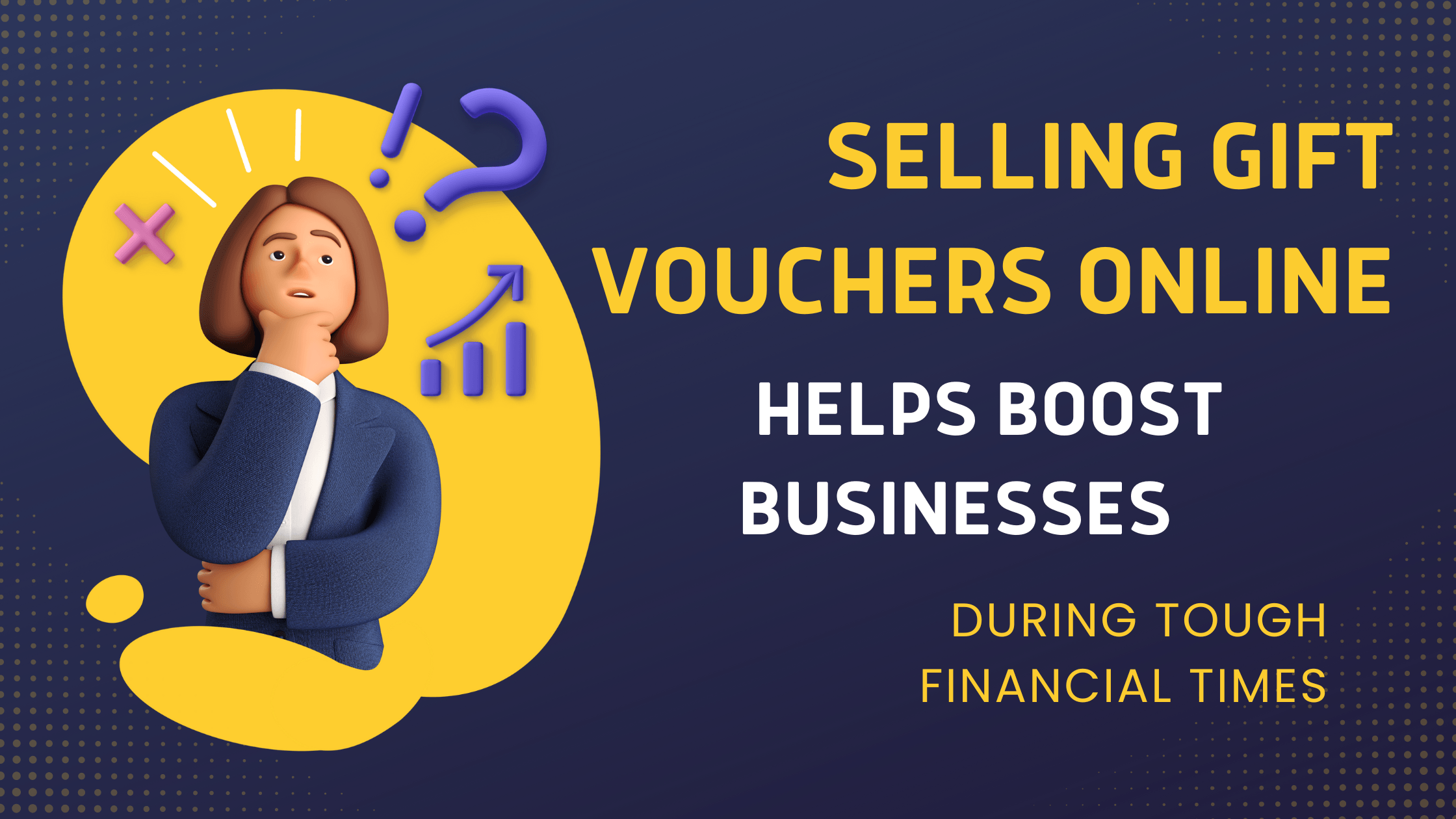 How Selling Gift Vouchers Online Can Help Boost Your Business During Tough Financial Times